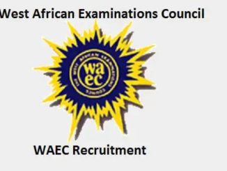 WAEC Recruitment 2023/2024 Application Form Portal | recruitment.waec.com.ng