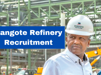 Dangote Refinery Recruitment 2024/2025 Application Form Portal