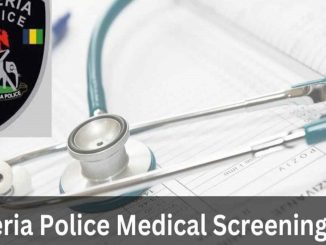 Nigeria Police Medical Screening List 2023/2024 is Out | NPF Medical Screening List PDF