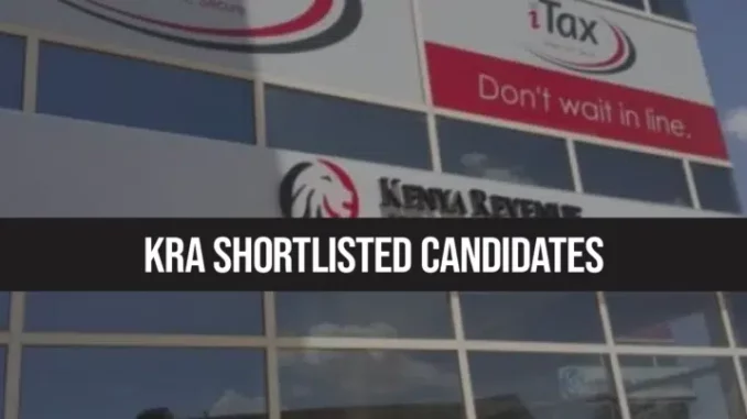 KRA Shortlisted Candidates 2024/2025 is Out | KRA PDF List